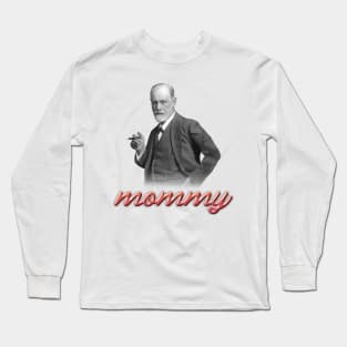 Sigmund Freud mommy psyhology design Long Sleeve T-Shirt
